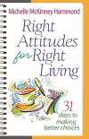 Right Attitudes for Right Living - 31 Days to Making Better Choices 
